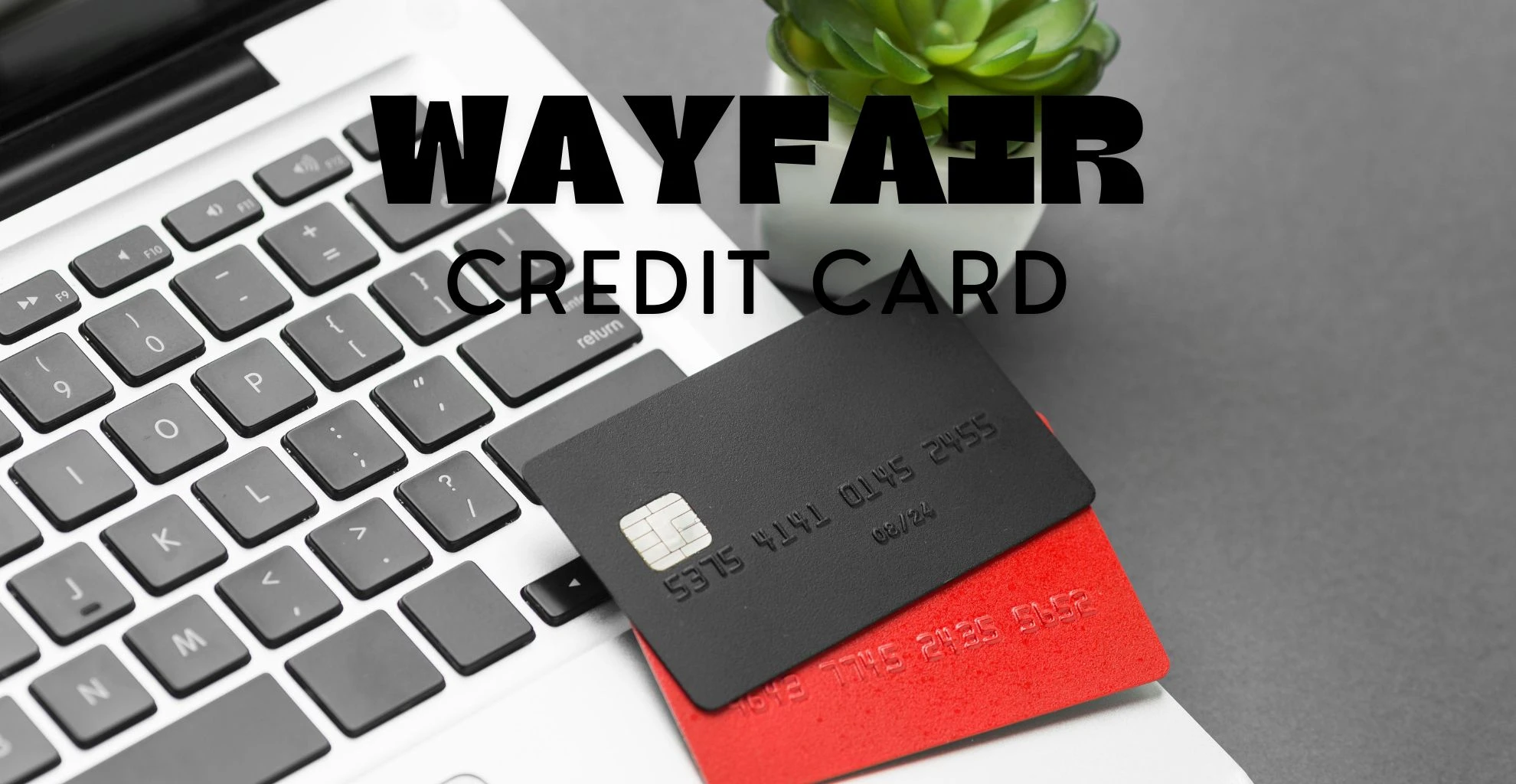 Wayfair Credit Card Review: Best Benefits and Rewards 2026